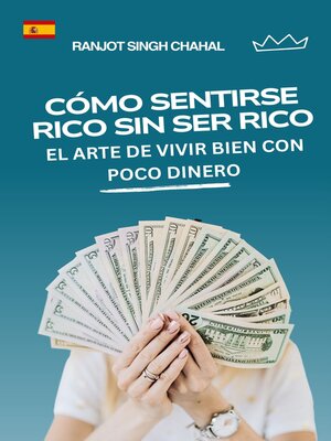 cover image of Cómo Sentirse Rico Sin Ser Rico
